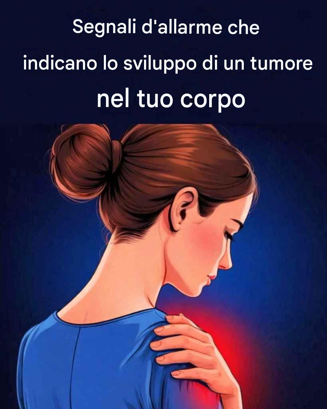 5 segnali d’allarme che potrebbero indicare lo sviluppo di un tumore